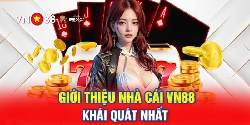 Đôi nét để hiểu rõ hơn về nhà cái VN88 uy tín đẳng cấp