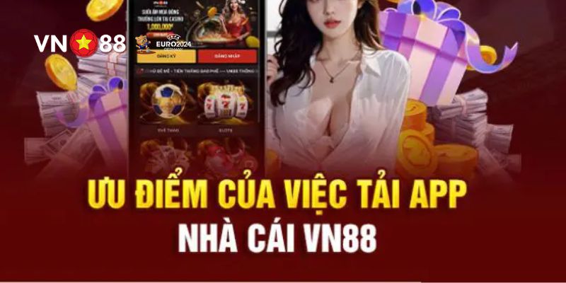 Những lý do người chơi nên tải app VN88