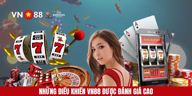 Những ưu điểm nổi bật và thế mạnh của thương hiệu VN88