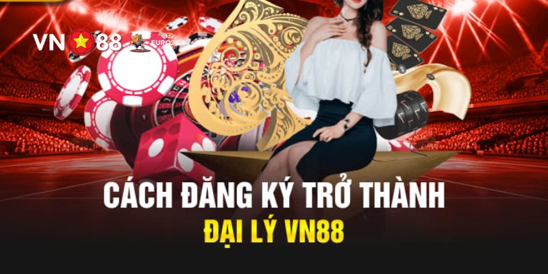 Quy trình để đăng ký đại lý VN88 đơn giản